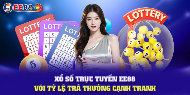Xổ số trực tuyến EE88 với tỷ lệ trả thưởng cạnh tranh